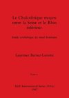 Le Chalcolitique moyen entre la Seine et le Rhin inférieur, Tome ii