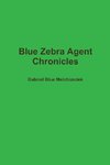 Blue Zebra Agent Chronicles