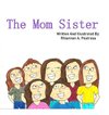 The Mom Sister