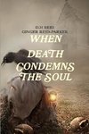 WHEN DEATH CONDEMNS THE SOUL