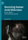 Becoming Human Amid Diversions