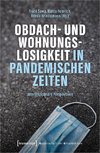 Obdach- und Wohnungslosigkeit in pandemischen Zeiten