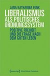 Liberalismus als politisches Ordnungssystem