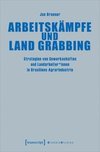 Arbeitskämpfe und Land Grabbing