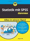 Statistik mit SPSS für Dummies Alles in einem Band