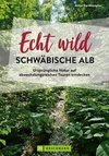 Echt wild - Schwäbische Alb