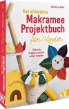 Das ultimative Makramee Projektbuch für Kinder