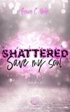 Shattered - Save my Soul (Band 3)