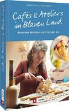 Cafés und Ateliers im Blauen Land