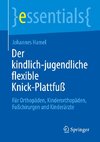 Der kindlich-jugendliche flexible Knick-Plattfuß