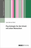 Psychologie für die Arbeit mit alten Menschen