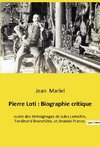 Pierre Loti : Biographie critique