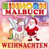 Einhorn Malbuch Weihnachten mit 55 Motiven