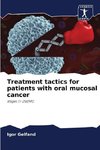 Treatment tactics for patients with oral mucosal cancer