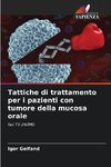 Tattiche di trattamento per i pazienti con tumore della mucosa orale