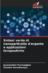 Sintesi verde di nanoparticelle d'argento e applicazioni terapeutiche