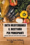 Dieta Mediterranea - Il Ricettario per Principianti