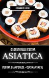 I segreti della cucina asiatica