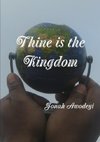 Thine is the Kingdom