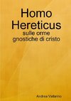 Homo Hereticus - sulle orme gnostiche di cristo