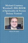 Michael Courtney Woodard's BIG BOOK of Spirituality & Fiction  Deluxe Version!