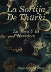 La Sortija De Thürki I - La Joya Y El Heredero