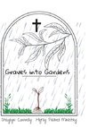 Graves into Gardens