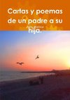 Cartas y poemas de un padre a su hija.