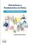 Estructuras y Fundamentos de Datos. Guía de ejercicios prácticos