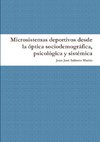 Microsistemas deportivos desde la óptica sociodemográfica, psicológica y sistémica