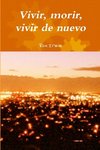 Vivir, morir, vivir de nuevo