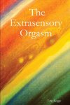 The Extrasensory Orgasm