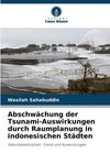 Abschwächung der Tsunami-Auswirkungen durch Raumplanung in indonesischen Städten