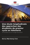 Une étude longitudinale des approches des étudiants de premier cycle en hôtellerie