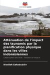 Atténuation de l'impact des tsunamis par la planification physique dans les villes indonésiennes