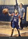 Lil' Champ Plays Basketball