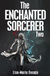 The Enchanted Sorcerer Two