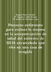 Proyecto enfermero para evaluar la mejora en la autopercepción de salud del enfermo de SIDA excarcelado que vive en una casa de acogida