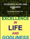 EXCELLENCE IN LIFE AND GODLINESS