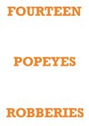 FOURTEEN POPEYES ROBBERIES