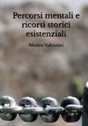 Percorsi mentali e ricorsi storici esistenziali