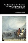 The Captivity of the Oatman Girls Among the Apache and Mohave Indians