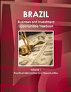 Brazil Business and Investment Opportunities Yearbook Volume 1 Practical Information and Opportunities