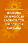 TRAMIENTO QUIRÚRGICO EN PACIENTES CON INSUFICIENCIA CARDIACA