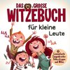 Das grosse Witzebuch für kleine Leute