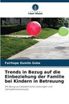 Trends in Bezug auf die Einbeziehung der Familie bei Kindern in Betreuung