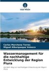 Wassermanagement für die nachhaltige Entwicklung der Region Piura