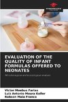 EVALUATION OF THE QUALITY OF INFANT FORMULAS OFFERED TO NEONATES