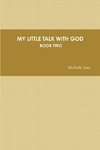 MY LITTLE TALK WITH GOD - BOOK TWO