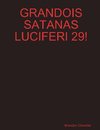 GRANDOIS SATANAS LUCIFERI 29!